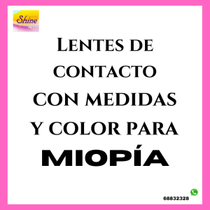 Lentes de contacto para MIOPÍA con medida y color.