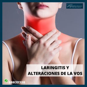 Laringitis y alteraciones de la vos.